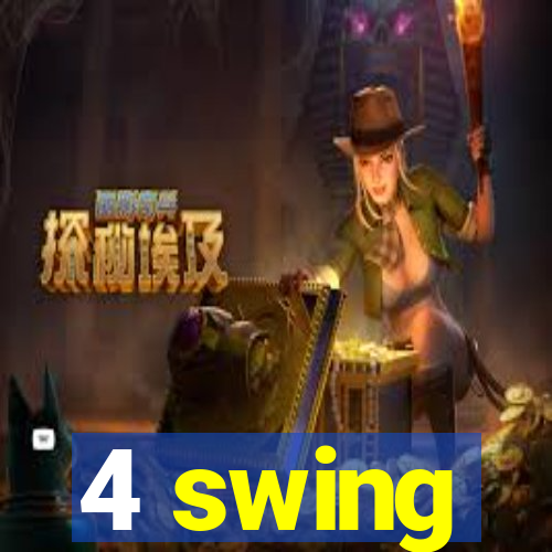 4 swing